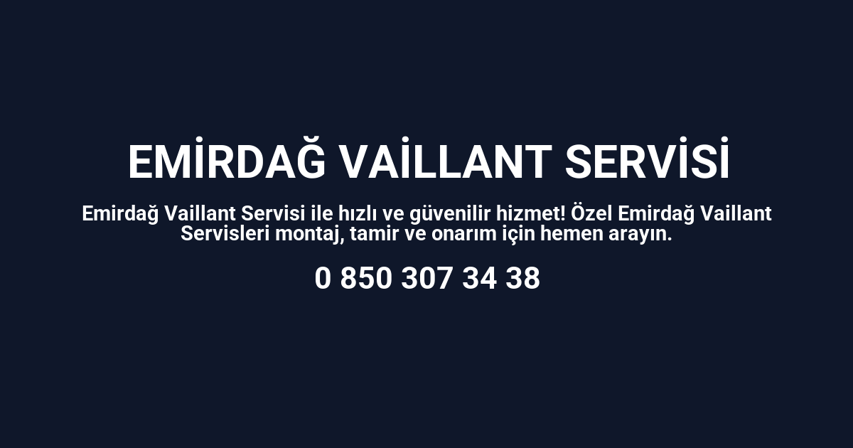 Emirdağ Vaillant Servisi